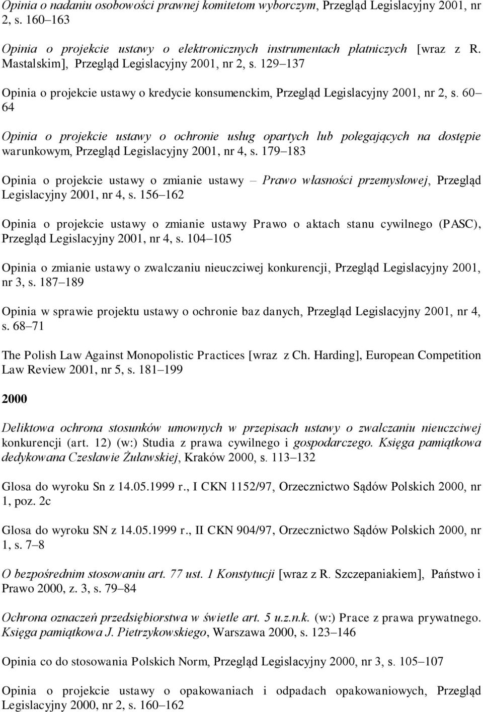 60 64 Opinia o projekcie ustawy o ochronie usług opartych lub polegających na dostępie warunkowym, Przegląd Legislacyjny 2001, nr 4, s.