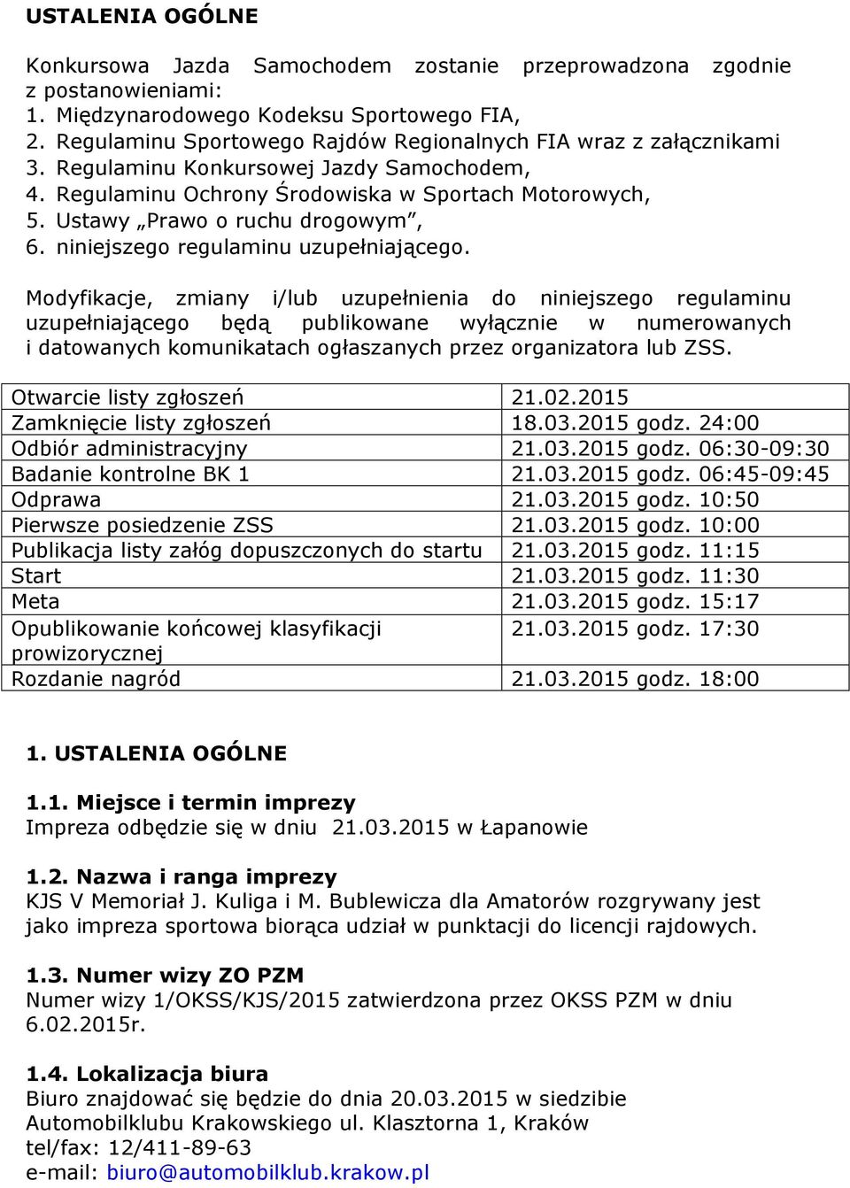 Ustawy Prawo o ruchu drogowym, 6. niniejszego regulaminu uzupełniającego.