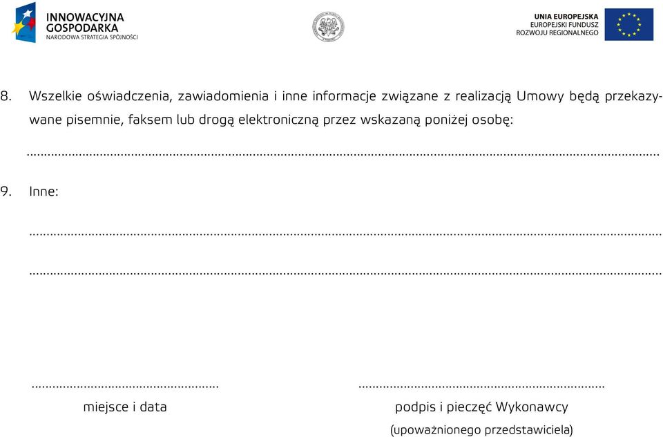 elektroniczną przez wskazaną poniżej osobę:... 9. Inne:.