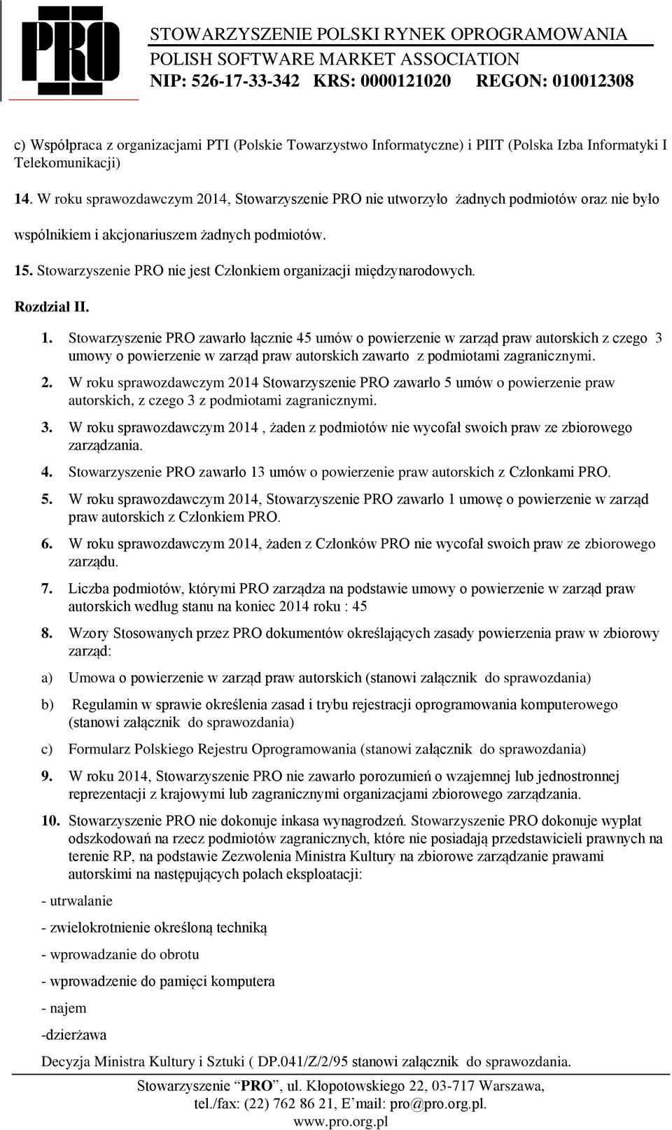 Stowarzyszenie PRO nie jest Członkiem organizacji międzynarodowych. Rozdział II. 1.