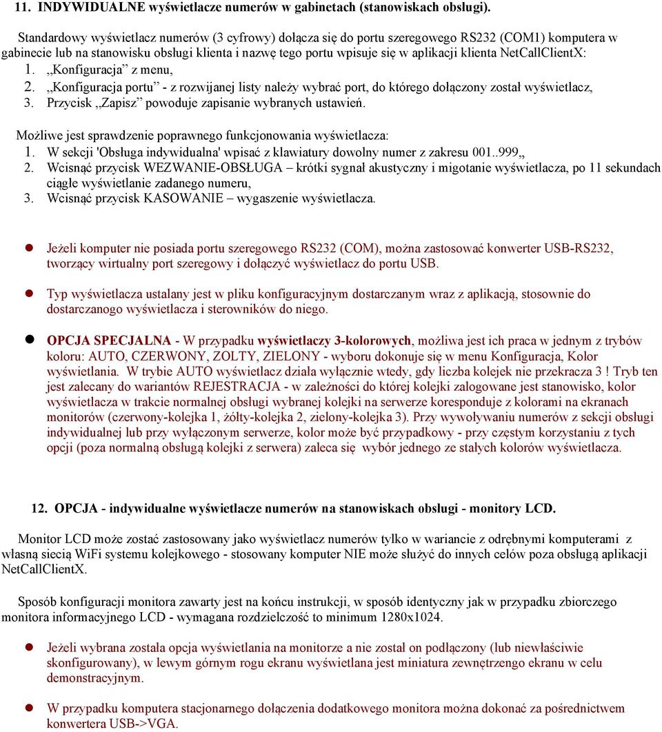 NetCallClientX: 1. Konfiguracja z menu, 2. Konfiguracja portu - z rozwijanej listy należy wybrać port, do którego dołączony został wyświetlacz, 3.
