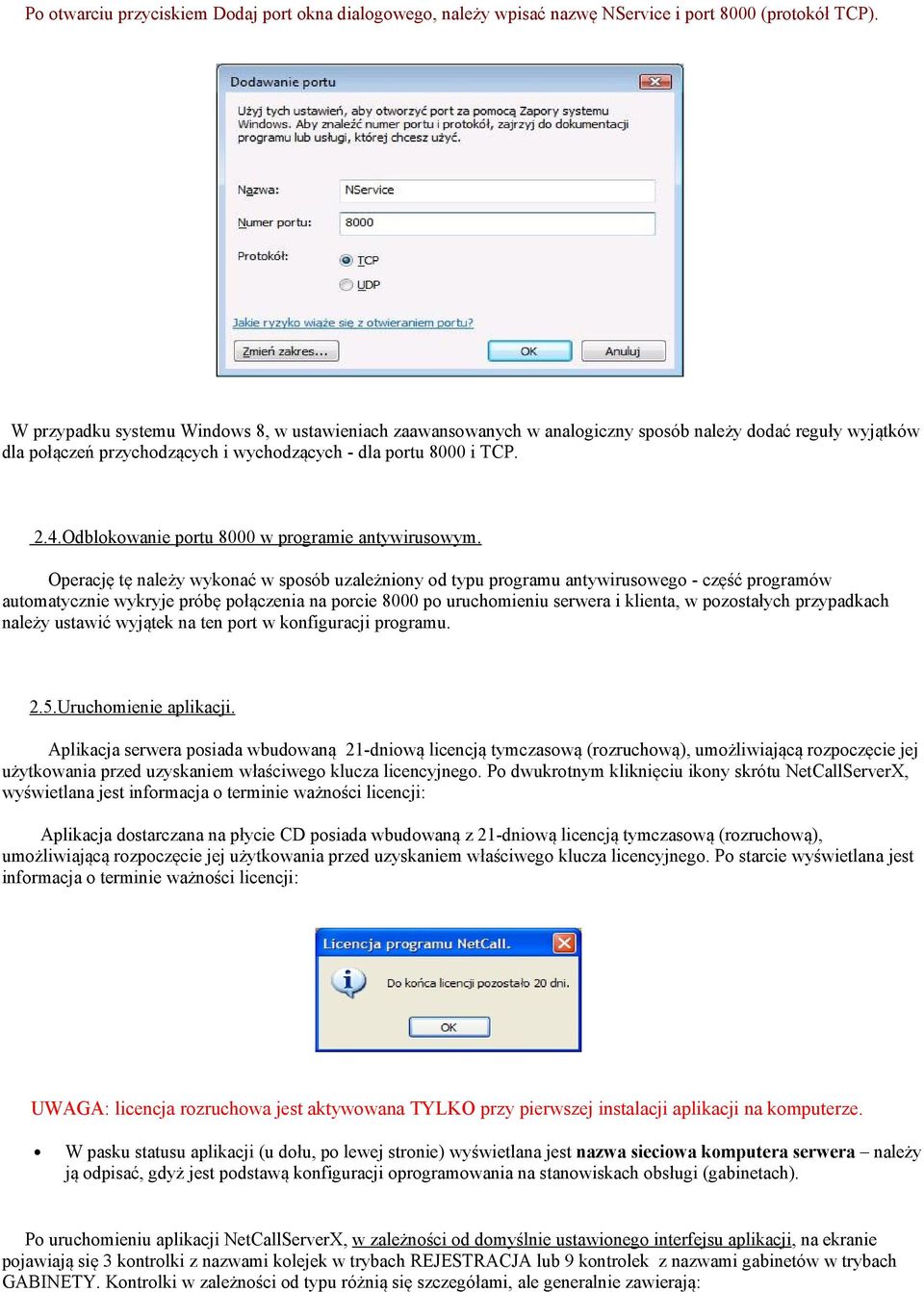 Odblokowanie portu 8000 w programie antywirusowym.