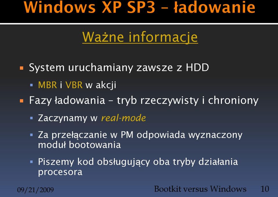 przełączanie w PM odpowiada wyznaczony moduł bootowania Piszemy kod