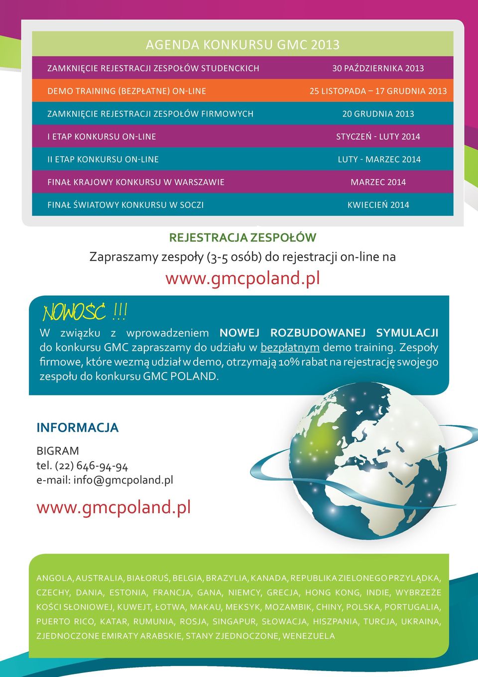 NOWOŚĆ!!! REJESTRACJA ZESPOŁÓW Zapraszamy zespoły (3-5 osób) do rejestracji on-line na www.gmcpoland.