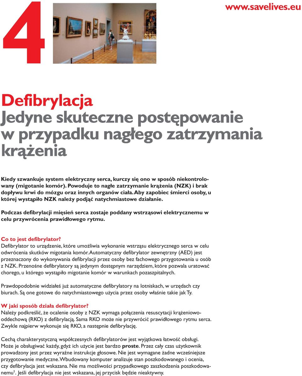 Podczas defibrylacji mięsień serca zostaje poddany wstrząsowi elektrycznemu w celu przywrócenia prawidłowego rytmu. Co to jest defibrylator?