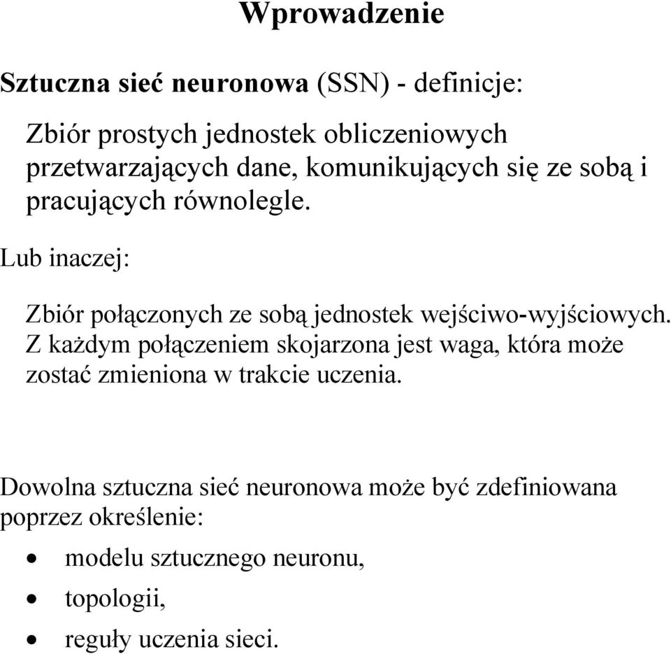Lub nacze: Zbór połączonych ze sobą ednostek weścwo-wyścowych.
