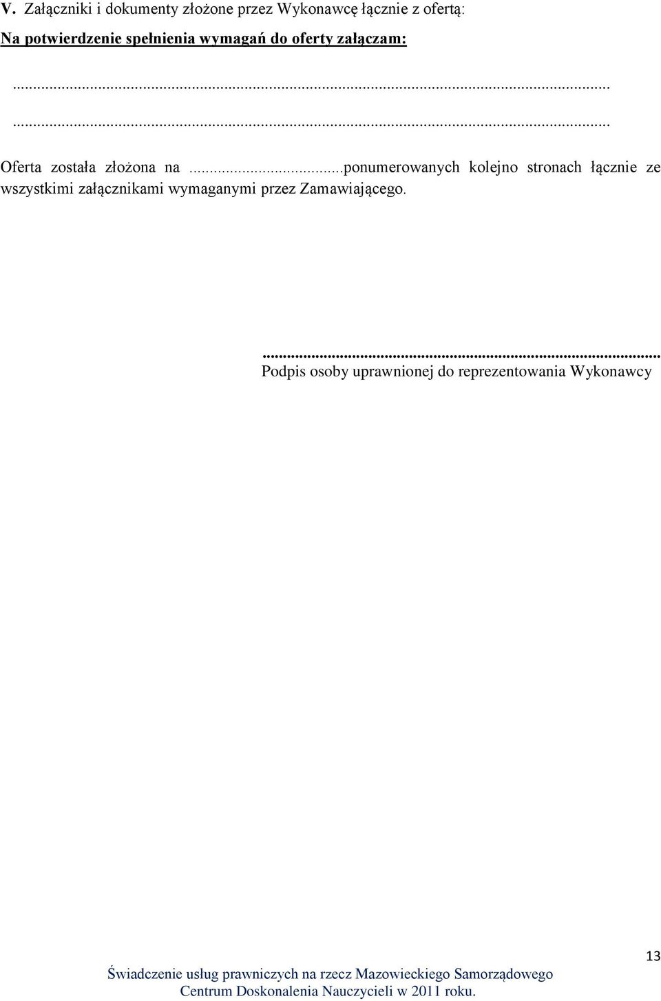 ..... Oferta została złożona na.