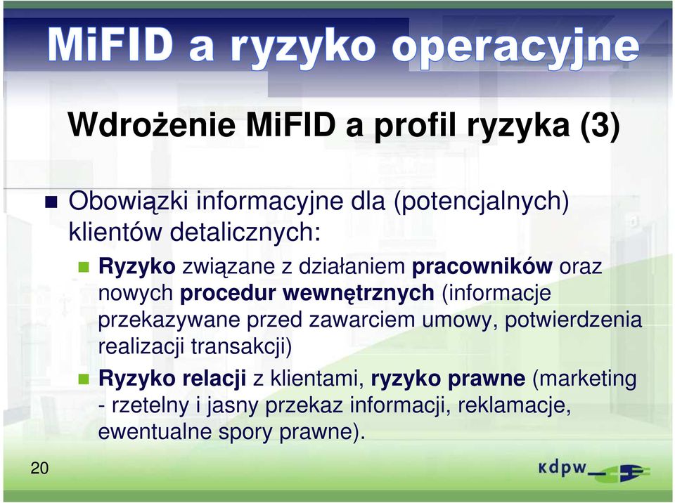 (informacje przekazywane przed zawarciem umowy, potwierdzenia realizacji transakcji) Ryzyko