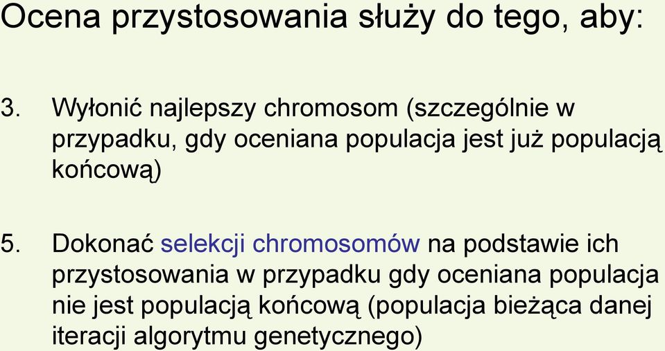 już populacją końcową) 5.