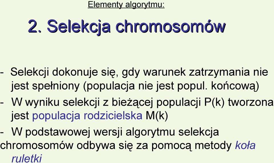 spełniony (populacja nie jest popul.