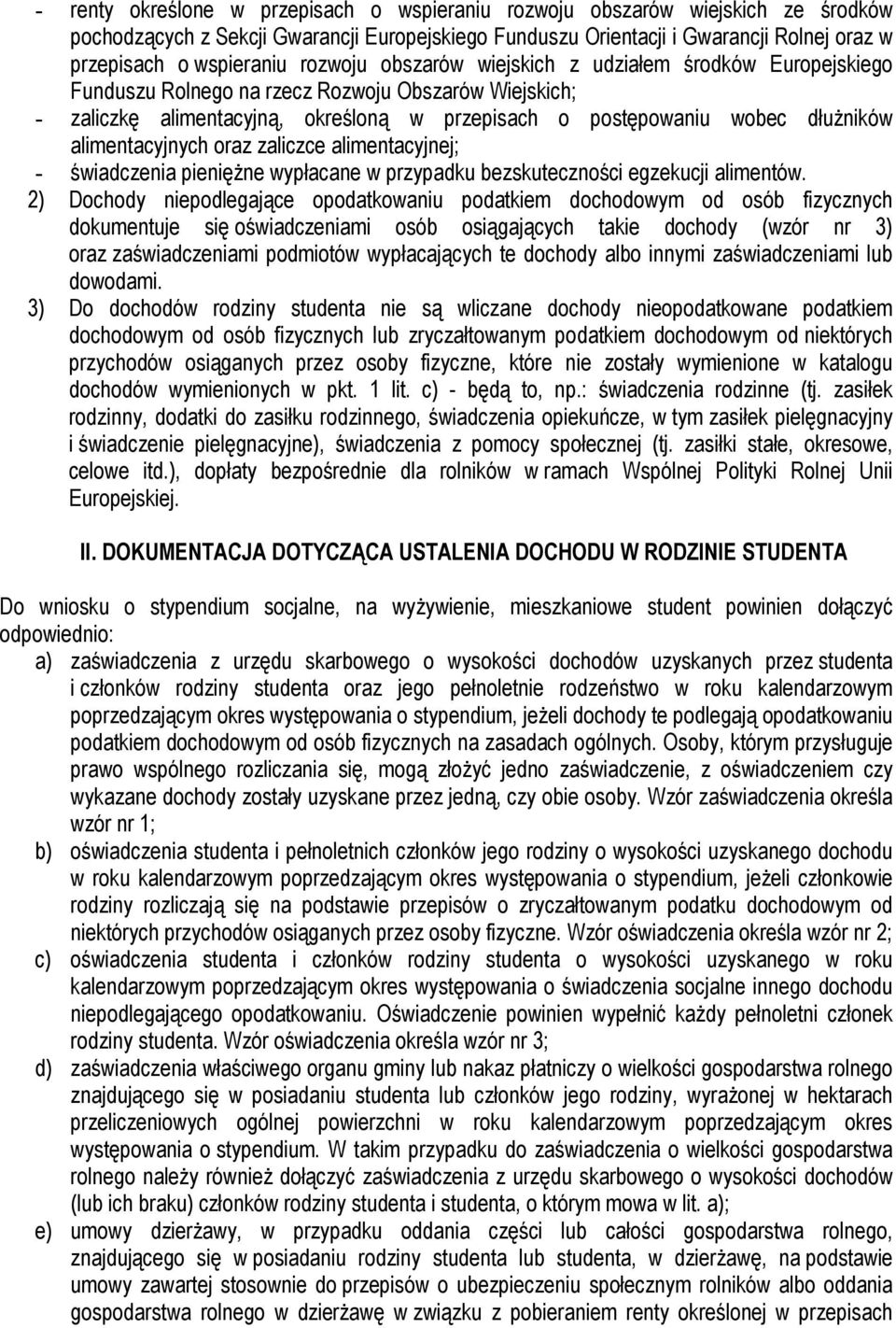 alimentacyjnych oraz zaliczce alimentacyjnej; - świadczenia pienięŝne wypłacane w przypadku bezskuteczności egzekucji alimentów.