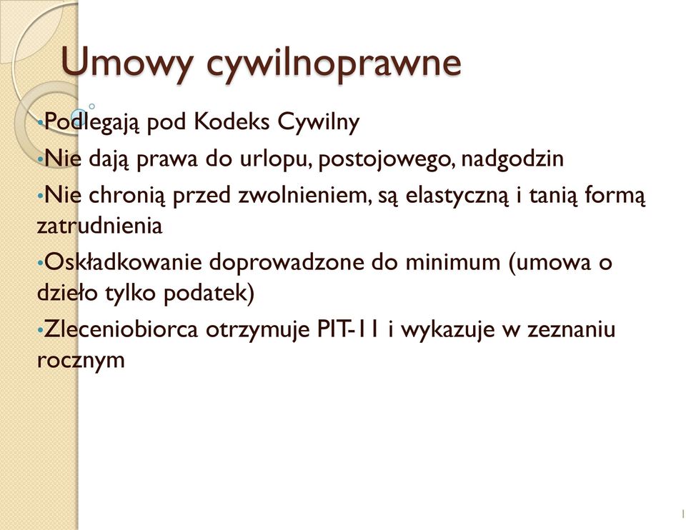 formą zatrudnienia Oskładkowanie doprowadzone do minimum (umowa o dzieło