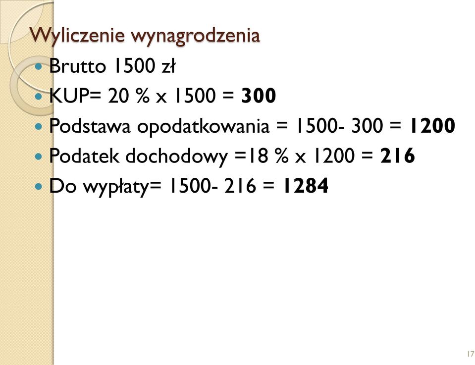 opodatkowania = 1500-300 = 1200 Podatek