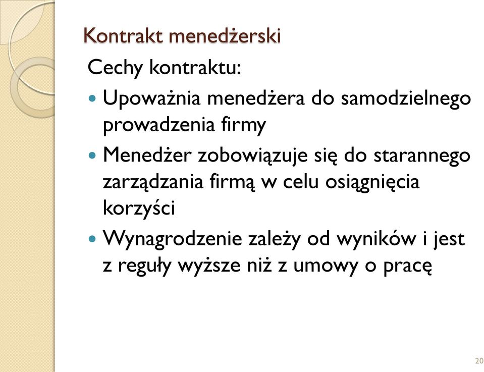starannego zarządzania firmą w celu osiągnięcia korzyści