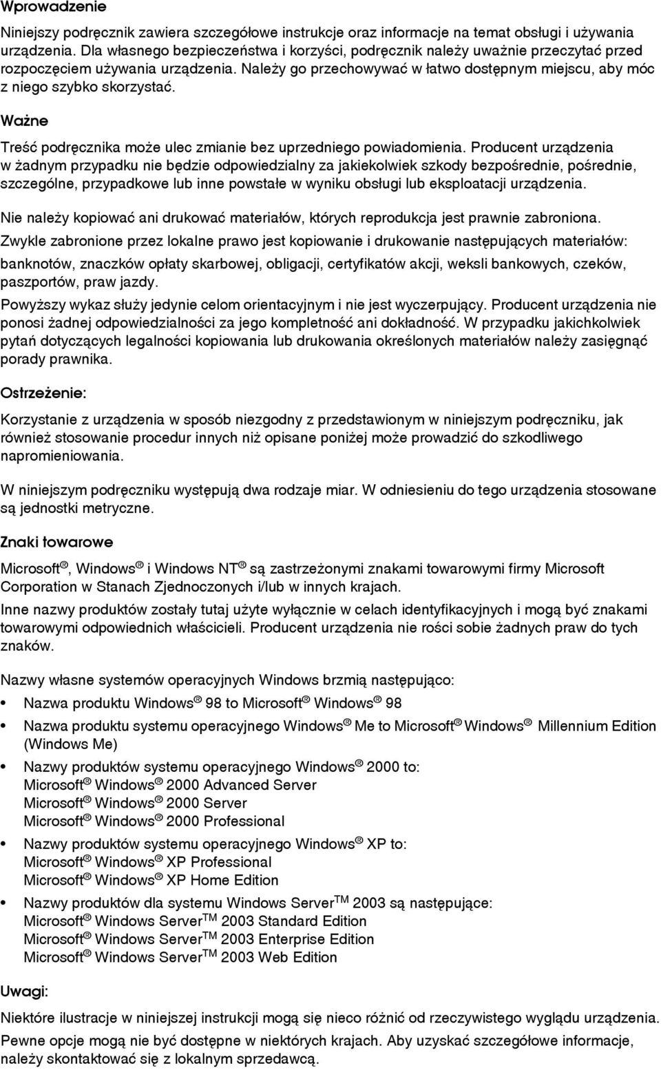 Naleåy go przechowywaæ w âatwo dostêpnym miejscu, aby móc z niego szybko skorzystaæ. Waåne Treãæ podrêcznika moåe ulec zmianie bez uprzedniego powiadomienia.
