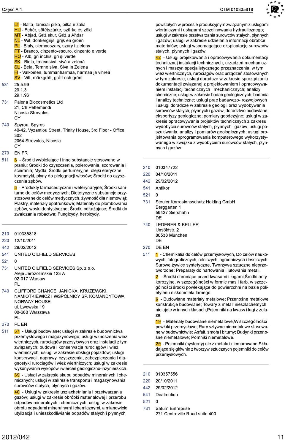 i zielony PT - Branco, cinzento-escuro, cinzento e verde RO - Alb, gri închis, gri şi verde SK - Biela, tmavosivá, sivá a zelená SL - Bela, Temno siva, Siva in Zelena FI - Valkoinen, tummanharmaa,