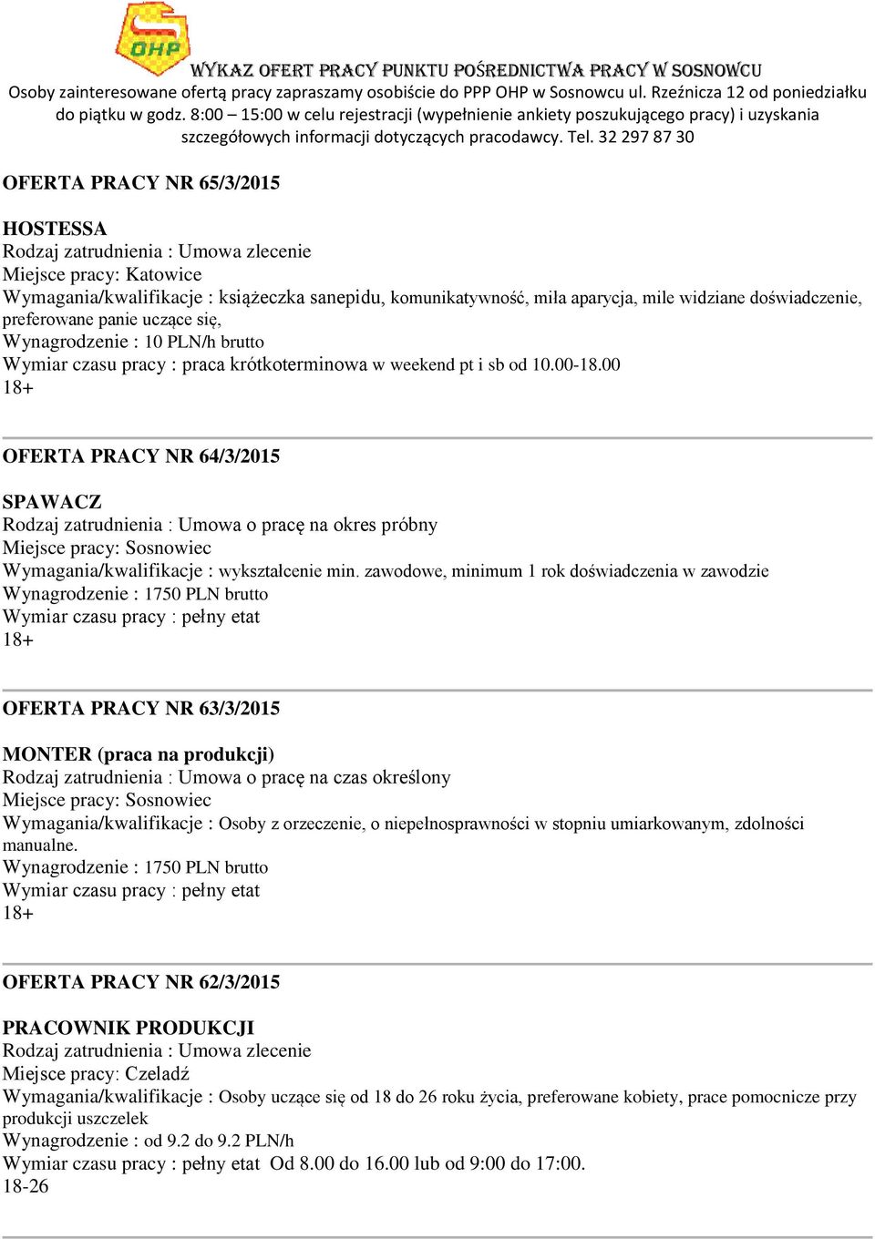 00 OFERTA PRACY NR 64/3/2015 SPAWACZ na okres próbny Wymagania/kwalifikacje : wykształcenie min.