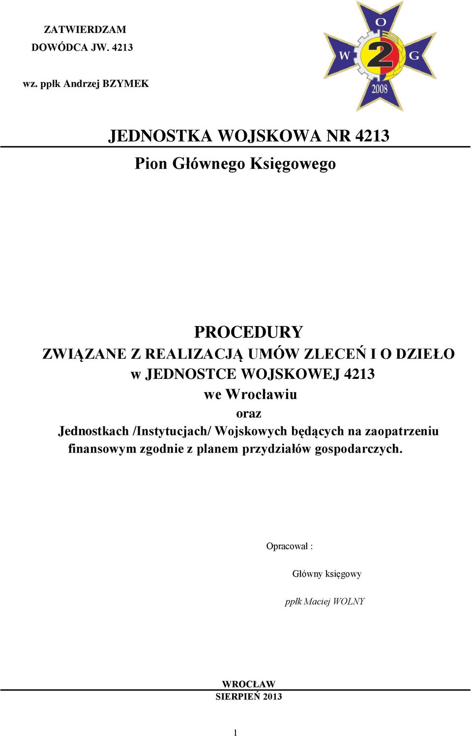 REALIZACJĄ UMÓW ZLECEŃ I O DZIEŁO w JEDNOSTCE WOJSKOWEJ 4213 we Wrocławiu oraz Jednostkach