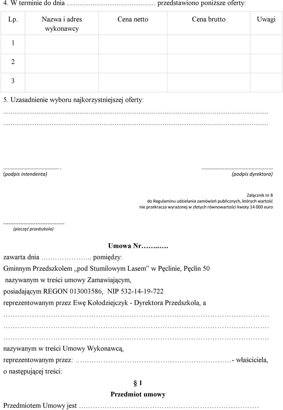 ... pomiędzy: Umowa Nr.