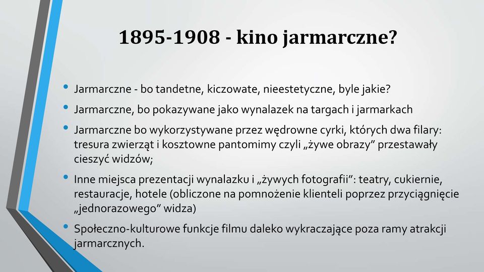 zwierząt i kosztowne pantomimy czyli żywe obrazy przestawały cieszyć widzów; Inne miejsca prezentacji wynalazku i żywych fotografii : teatry,