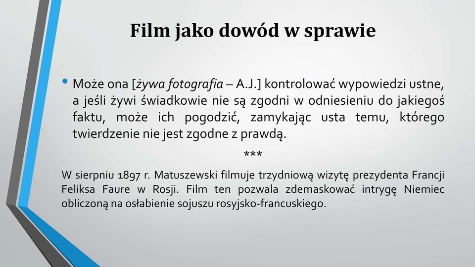 pogodzić, zamykając usta temu, którego twierdzenie nie jest zgodne z prawdą. *** W sierpniu 1897 r.