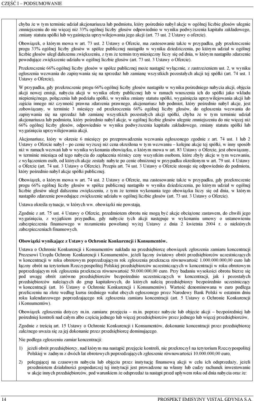 2 Ustawy o ofercie). Obowiązek, o którym mowa w art. 73 ust.
