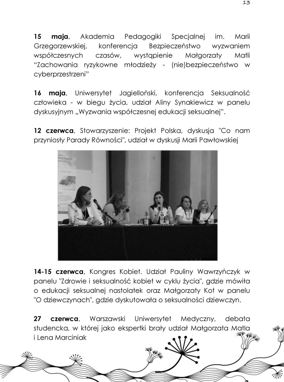 Uniwersytet Jagielloński, konferencja Seksualność człowieka - w biegu życia, udział Aliny Synakiewicz w panelu dyskusyjnym Wyzwania współczesnej edukacji seksualnej.