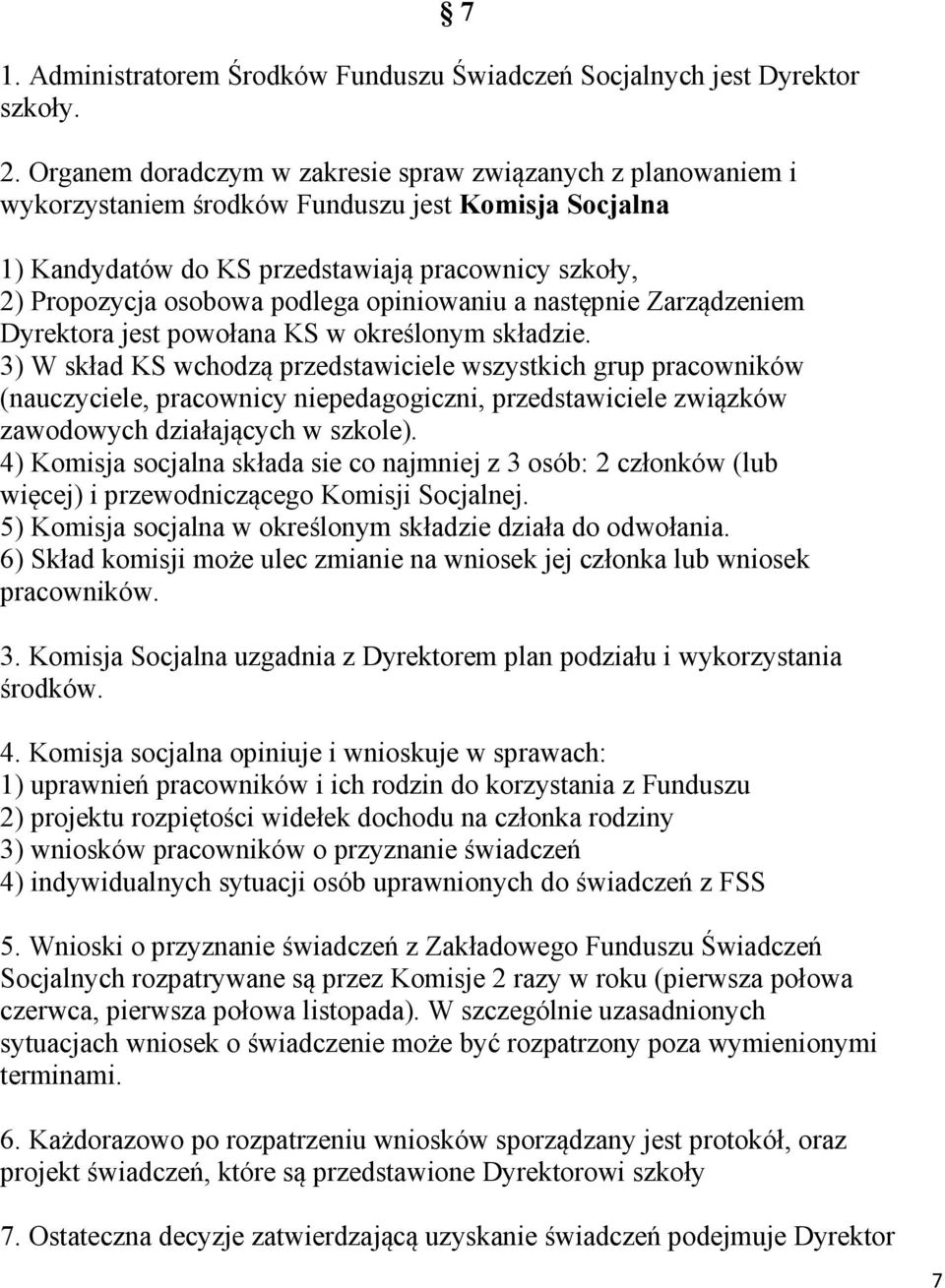 opiniowaniu a następnie Zarządzeniem Dyrektora jest powołana KS w określonym składzie.