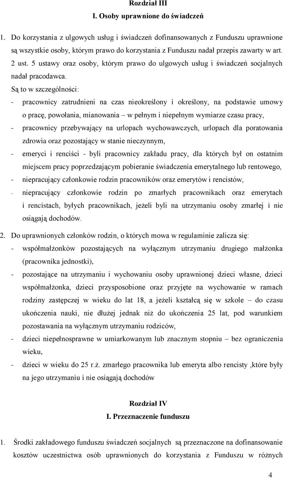 5 ustawy oraz osoby, którym prawo do ulgowych usług i świadczeń socjalnych nadał pracodawca.