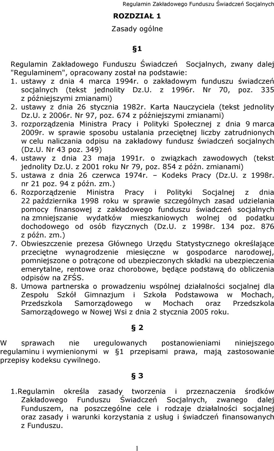 Nr 97, poz. 674 z późniejszymi zmianami) 3. rozporządzenia Ministra Pracy i Polityki Społecznej z dnia 9 marca 2009r.