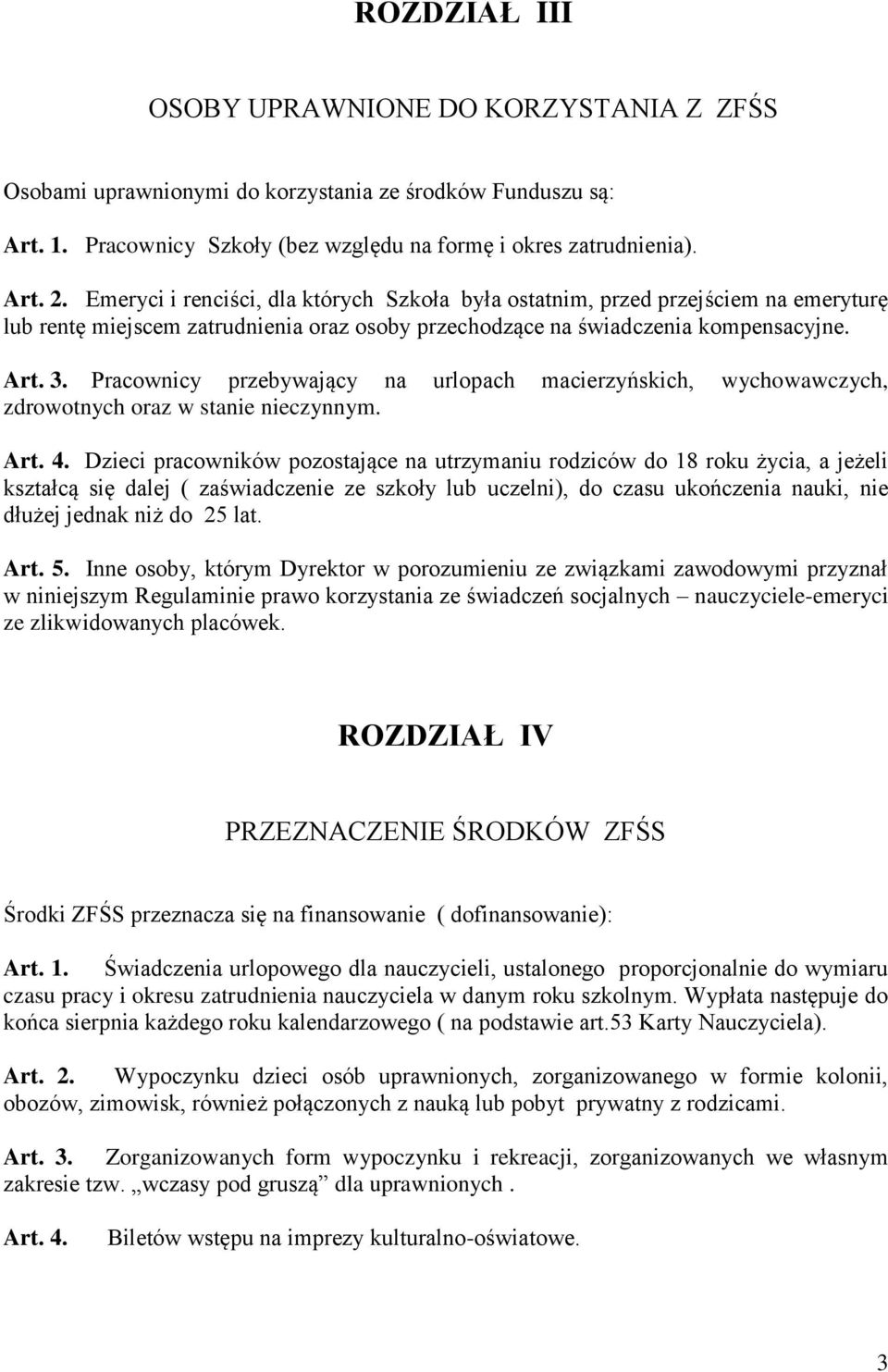 Pracownicy przebywający na urlopach macierzyńskich, wychowawczych, zdrowotnych oraz w stanie nieczynnym. Art. 4.