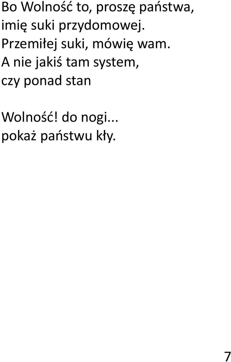 Przemiłej suki, mówię wam.