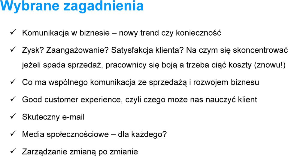 Na czym się skoncentrować jeżeli spada sprzedaż, pracownicy się boją a trzeba ciąć koszty (znowu!