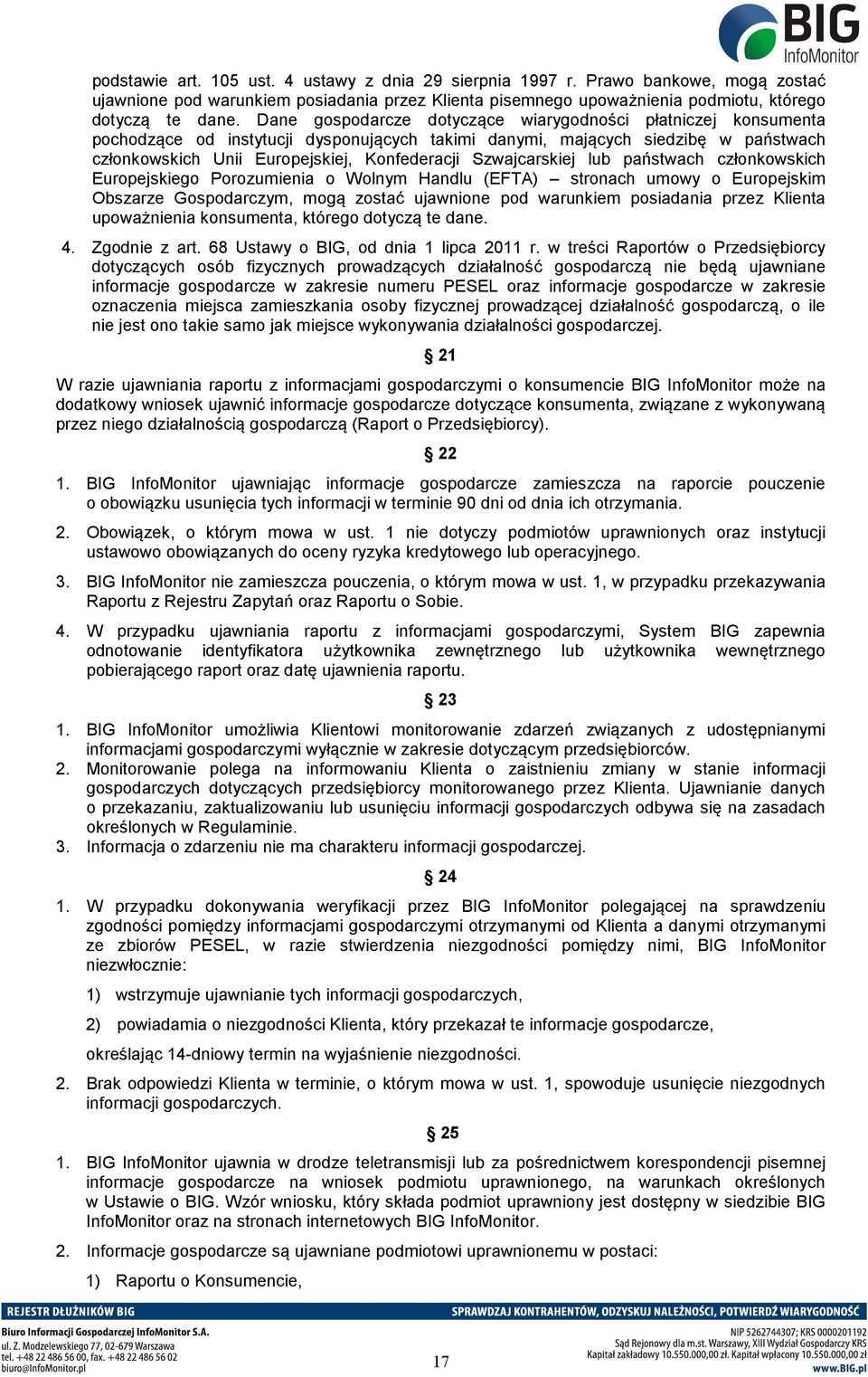 Szwajcarskiej lub państwach członkowskich Europejskiego Porozumienia o Wolnym Handlu (EFTA) stronach umowy o Europejskim Obszarze Gospodarczym, mogą zostać ujawnione pod warunkiem posiadania przez