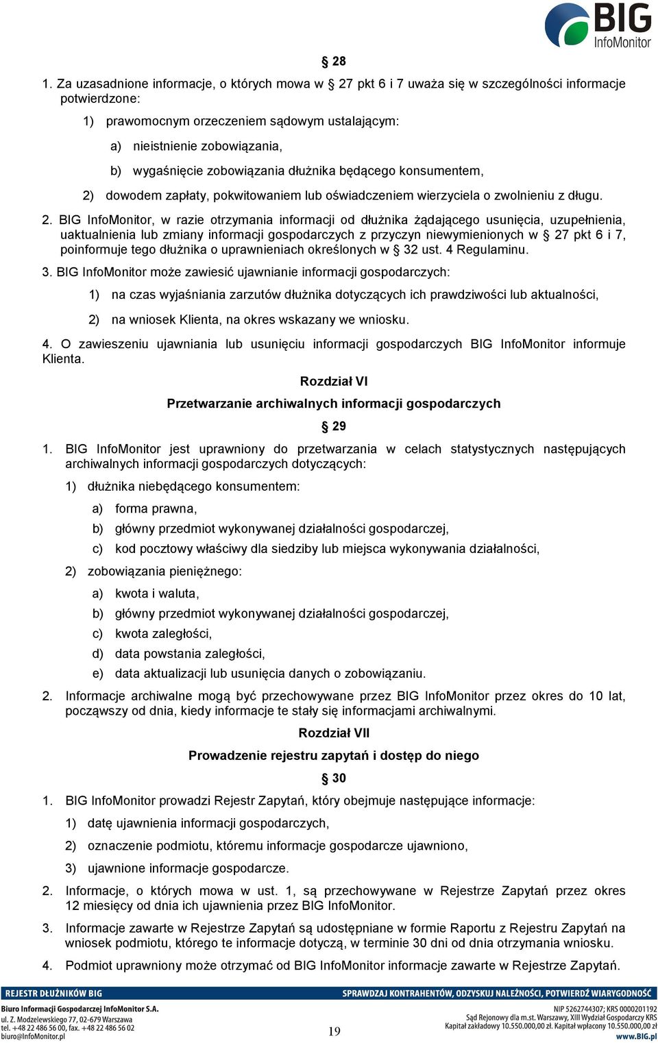 dowodem zapłaty, pokwitowaniem lub oświadczeniem wierzyciela o zwolnieniu z długu. 2.