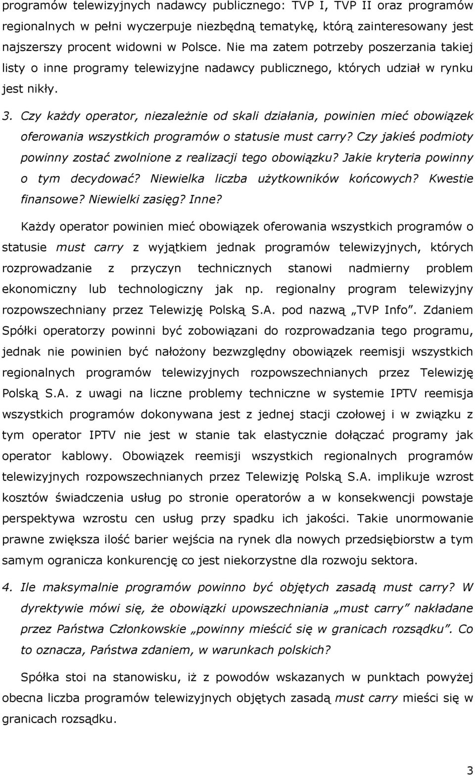 Czy każdy operator, niezależnie od skali działania, powinien mieć obowiązek oferowania wszystkich programów o statusie must carry?