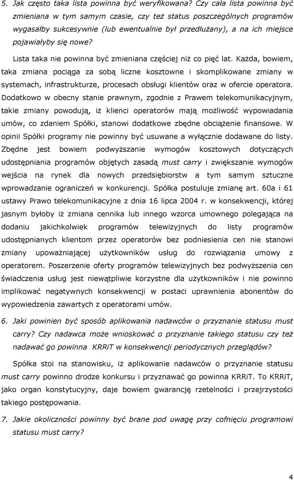 Lista taka nie powinna być zmieniana częściej niż co pięć lat.