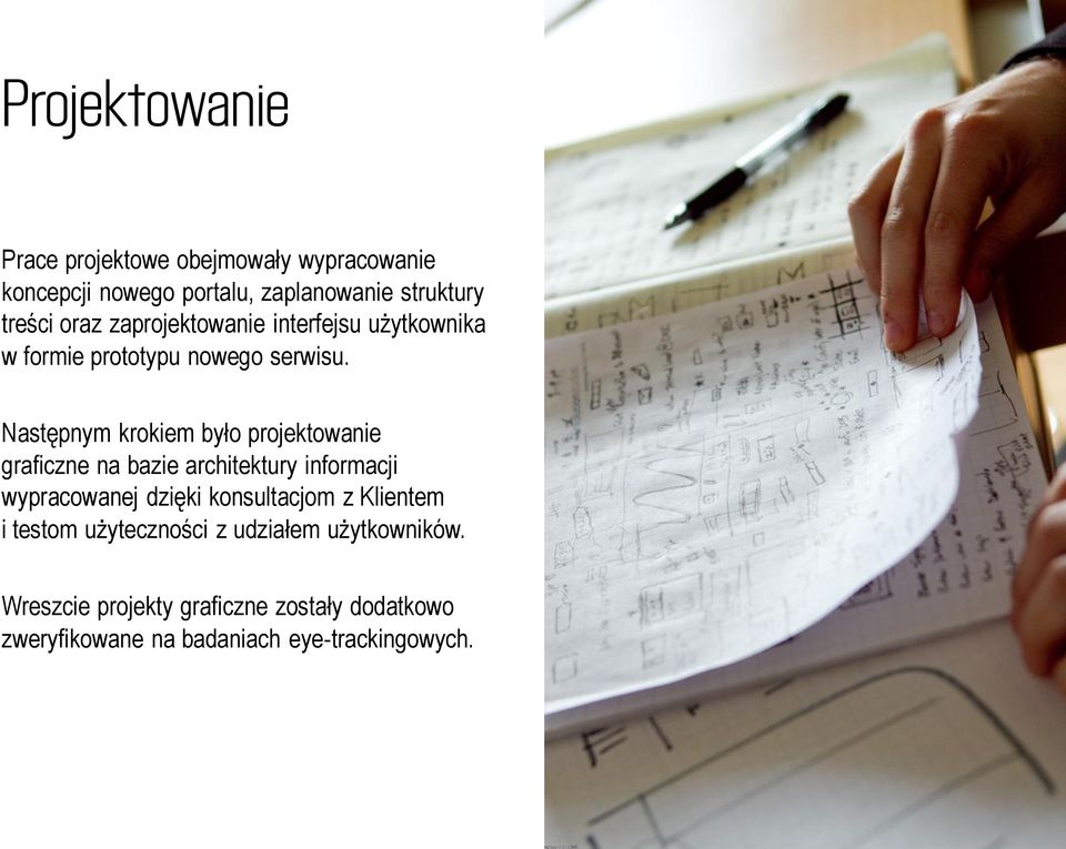 Następnym krokiem było projektowanie graficzne na bazie architektury informacji wypracowanej dzięki konsultacjom