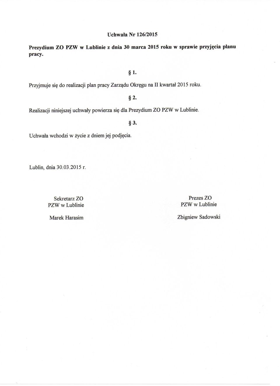 Przyjmuje sie do realizacji plan pracy Zarzadu Okregu na