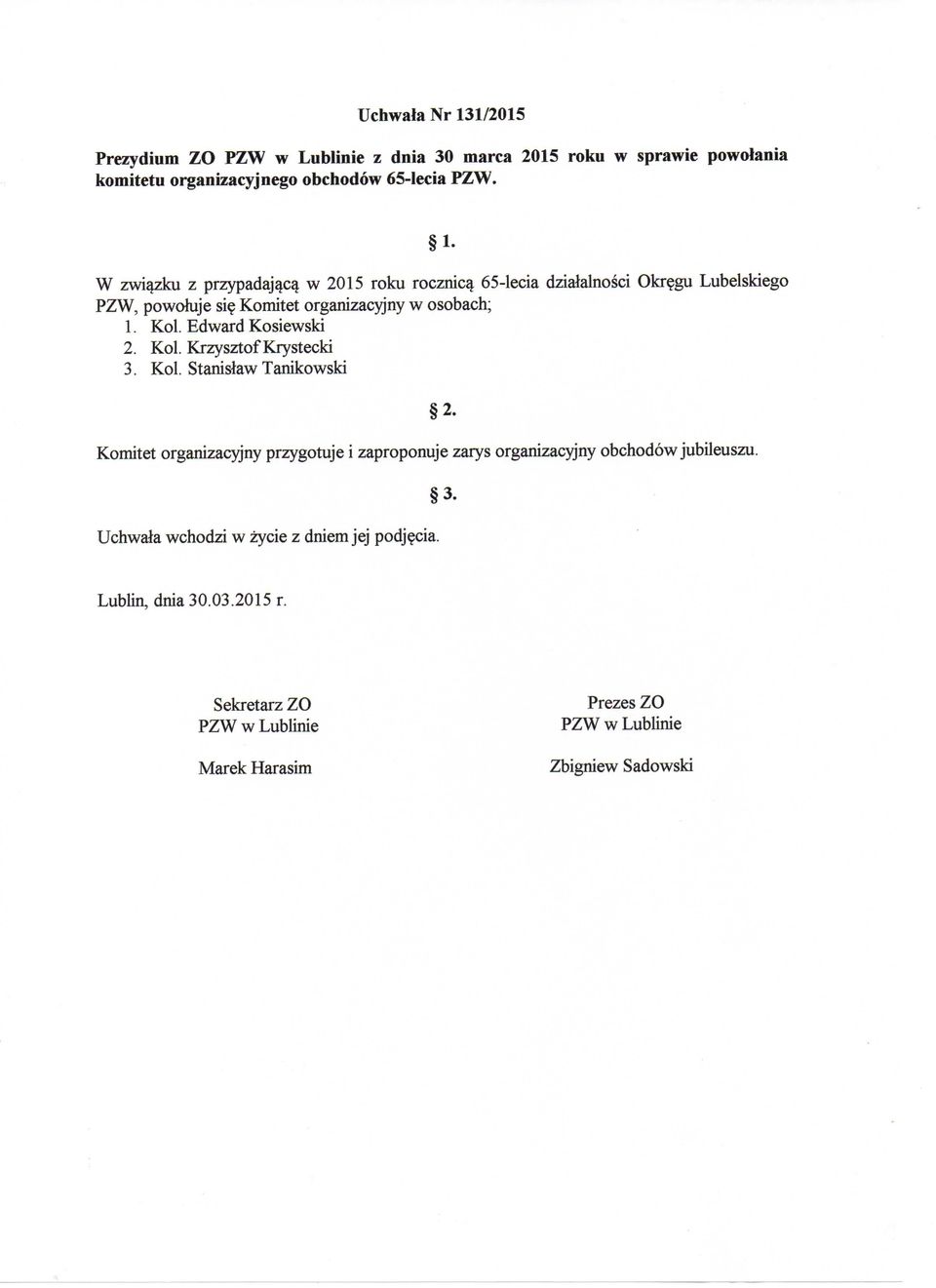 w 2015 roku rocznici 65-lecia dzialalnosci Okregu Lubelskiego PZW, powohije sie Komitet organizacyjny w