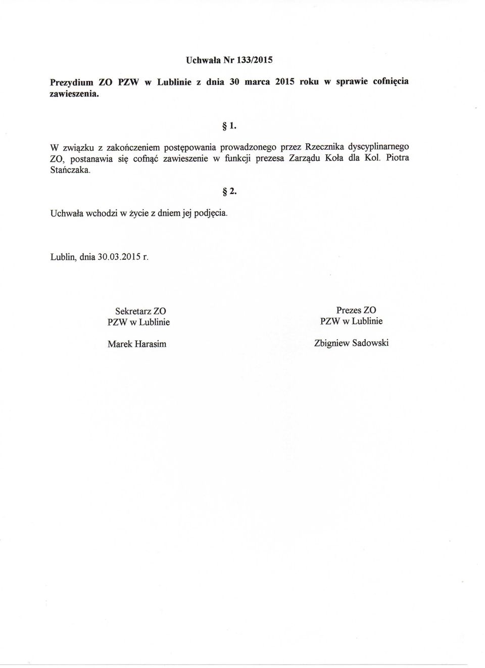 1- W zwiazku z zakohczeniem postepowania prowadzonego przez