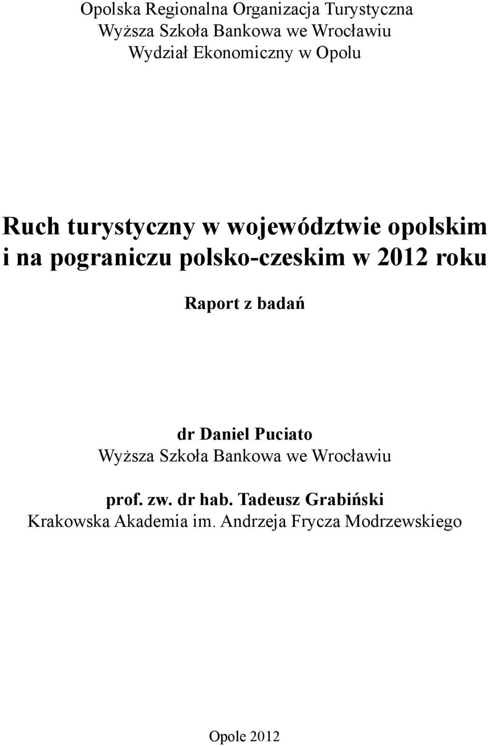 polsko-czeskim w 2012 roku Raport z badań dr Daniel Puciato Wyższa Szkoła Bankowa we