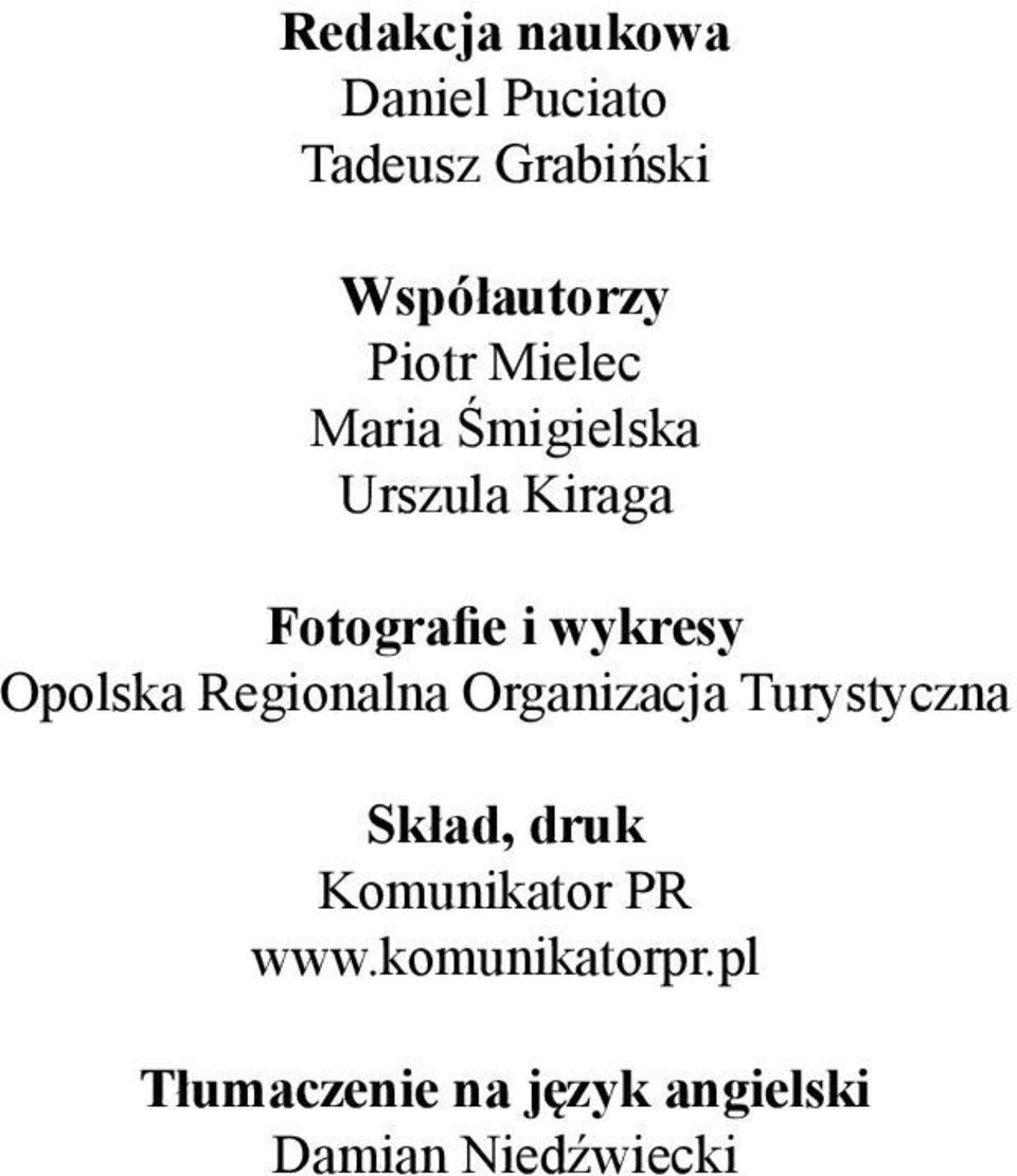 Opolska Regionalna Organizacja Turystyczna Skład, druk Komunikator