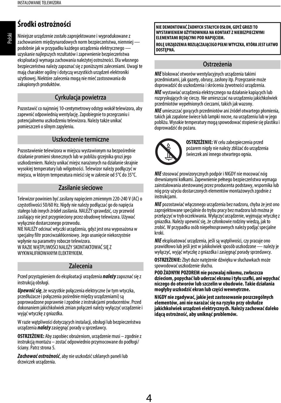 Uwgi te mją hrkter ogólny i otyzą wszystkih urzązeń elektroniki użytkowej. Niektóre zleeni mogą nie mieć zstosowni o zkupionyh prouktów.
