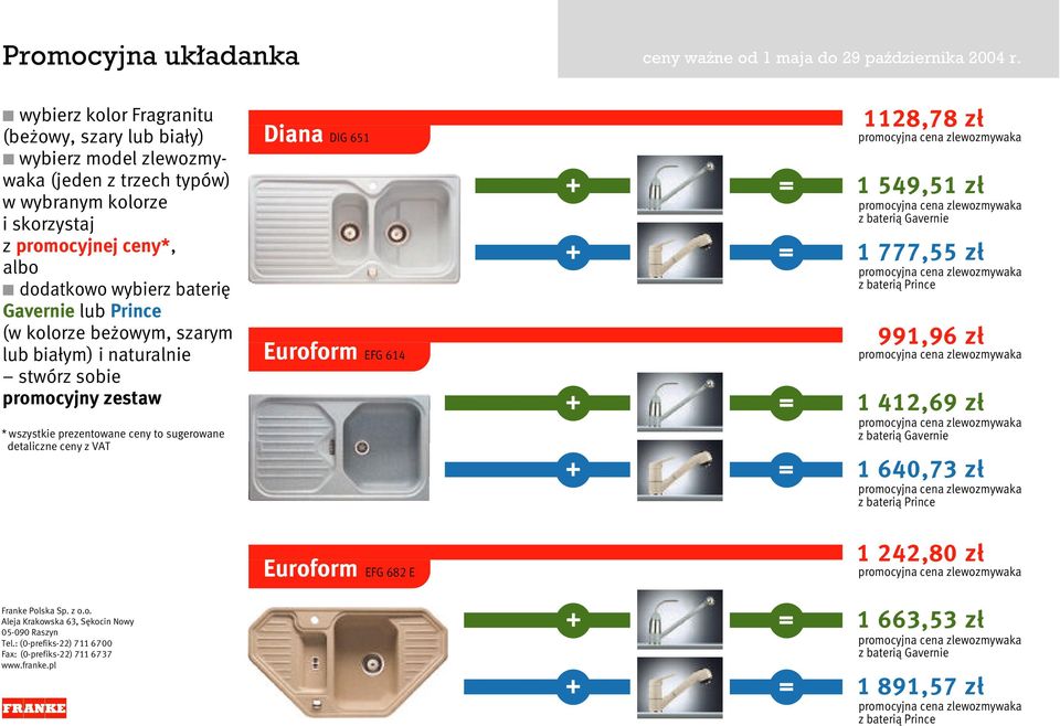 owym, szarym lub bia ym) i naturalnie stwórz sobie promocyjny zestaw * wszystkie prezentowane ceny to sugerowane detaliczne ceny z VAT Diana DIG 651 Euroform EFG 614 1128,78 z 1