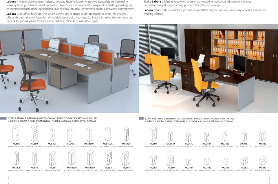 is an office furniture line which allows use of space to be optimized in even the smallest offices through the configuration of multiple desk units into sets.