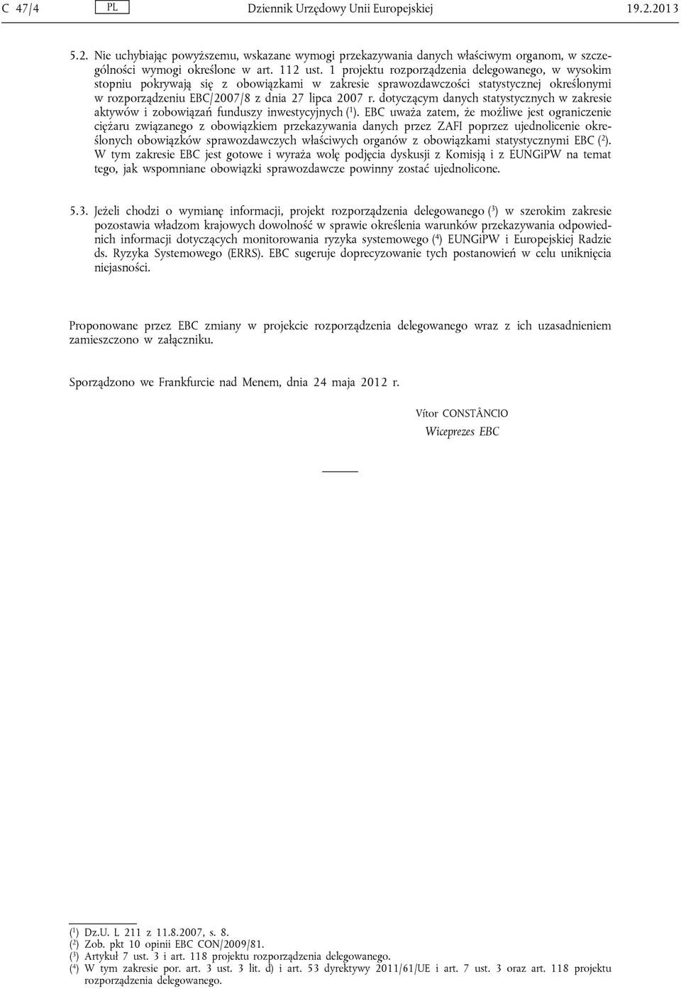 dotyczącym danych statystycznych w zakresie aktywów i zobowiązań funduszy inwestycyjnych ( 1 ).