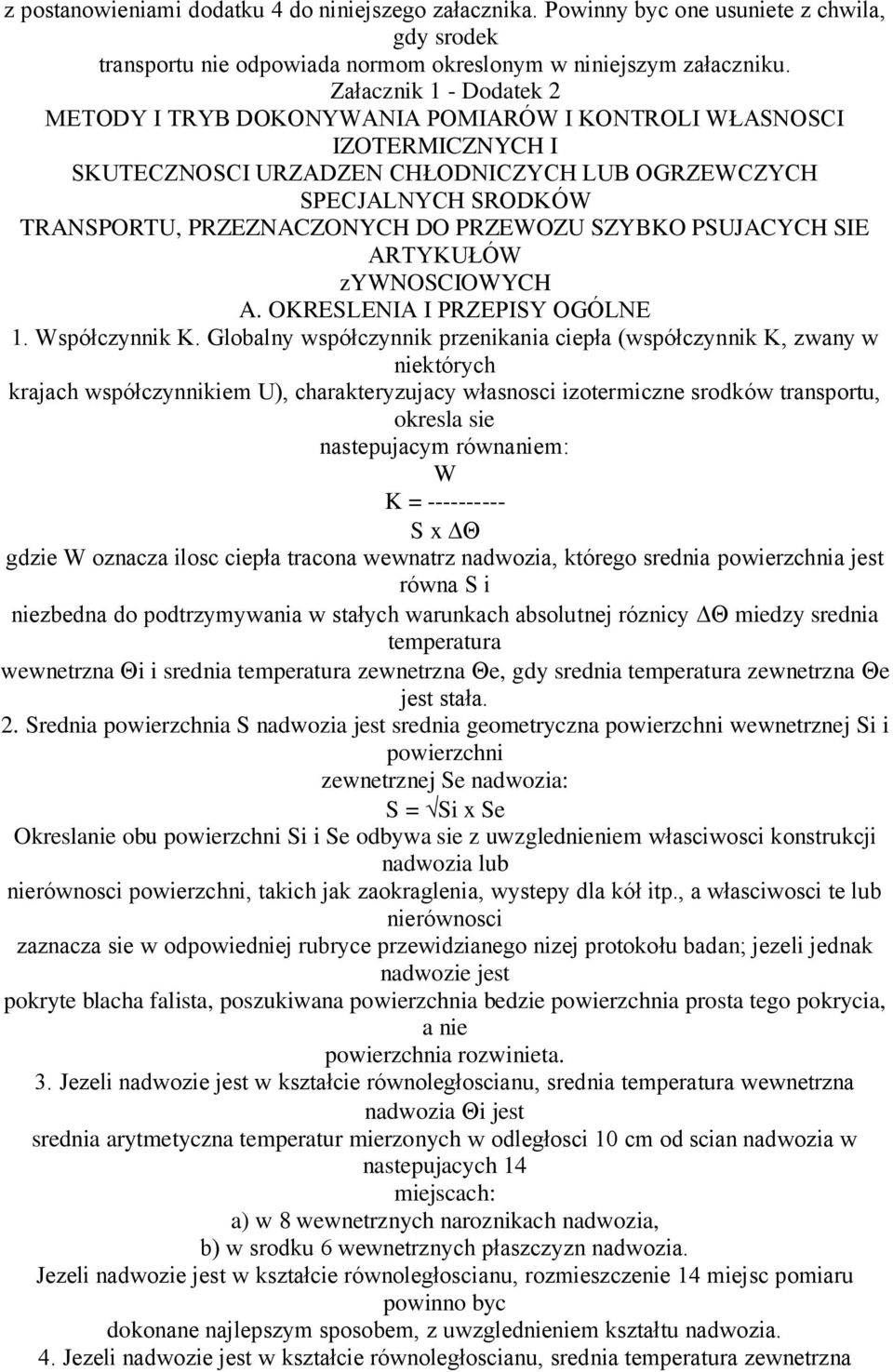 PRZEWOZU SZYBKO PSUJACYCH SIE ARTYKUŁÓW zywnosciowych A. OKRESLENIA I PRZEPISY OGÓLNE 1. Współczynnik K.