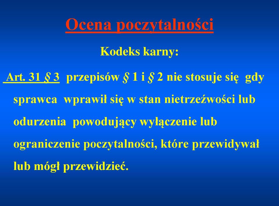 się w stan nietrzeźwości lub odurzenia powodujący