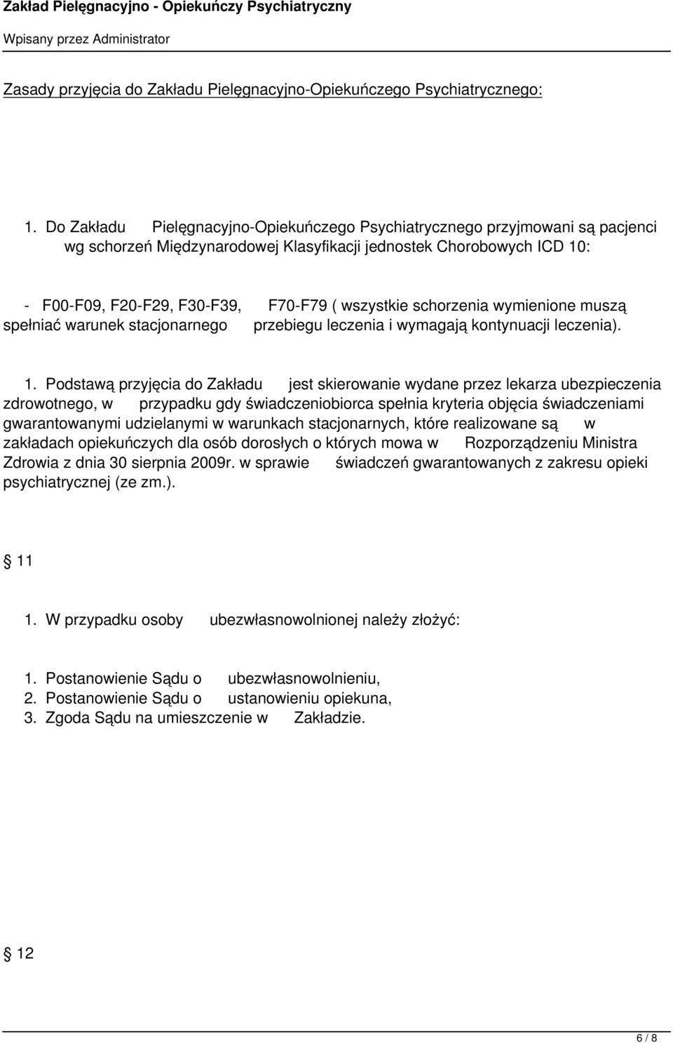 schorzenia wymienione muszą spełniać warunek stacjonarnego przebiegu leczenia i wymagają kontynuacji leczenia). 1.